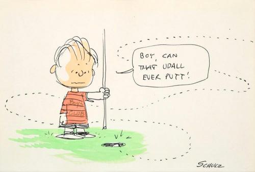 Charles M Schulz (American 1922-2000) Boy, can that Udall ever putt!